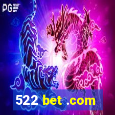 522 bet .com